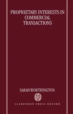 Los intereses de propiedad en las transacciones comerciales - Proprietary Interests in Commercial Transactions