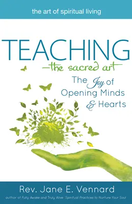 Enseñar: El arte sagrado: El gozo de abrir mentes y corazones - Teaching--The Sacred Art: The Joy of Opening Minds and Hearts