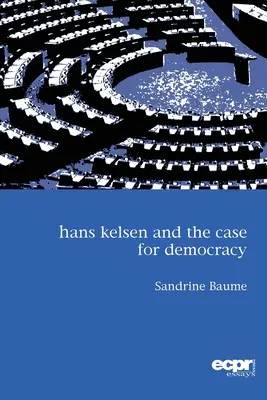 Hans Kelsen y los argumentos a favor de la democracia - Hans Kelsen and the Case for Democracy