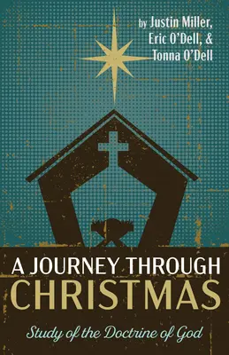 Un Viaje por la Navidad: Estudio de la Doctrina de Dios - A Journey through Christmas: Study of the Doctrine of God