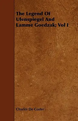 La leyenda de Ulenspiegel y Lamme Goedzak; Tomo I - The Legend of Ulenspiegel and Lamme Goedzak; Vol I