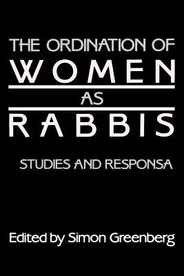 La ordenación de mujeres como rabinas: estudios y responsa - The Ordination of Women as Rabbis: Studies and Responsa