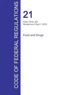 CFR 21, Partes 100 a 169, Alimentos y Medicamentos, 01 de abril de 2016 (Volumen 2 de 9) (Oficina del Registro Federal (Cfr)) - CFR 21, Parts 100 to 169, Food and Drugs, April 01, 2016 (Volume 2 of 9) (Office of the Federal Register (Cfr))