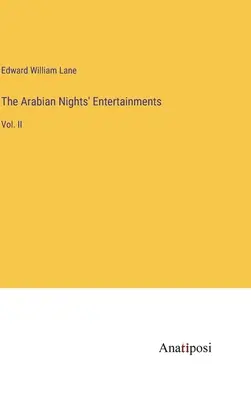 Los entretenimientos de Las mil y una noches: Vol. II - The Arabian Nights' Entertainments: Vol. II