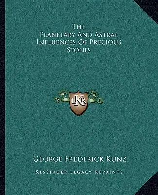 Influencias planetarias y astrales de las piedras preciosas - The Planetary And Astral Influences Of Precious Stones