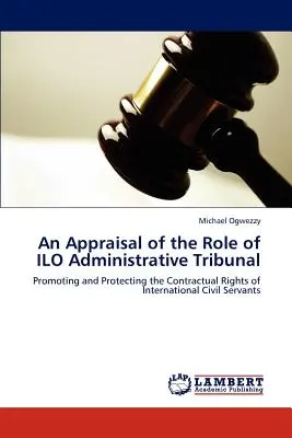 Valoración del papel del Tribunal Administrativo de la OIT - An Appraisal of the Role of ILO Administrative Tribunal