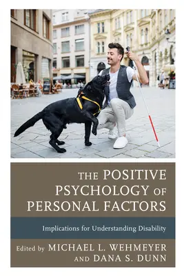 La psicología positiva de los factores personales: Implicaciones para la comprensión de la discapacidad - The Positive Psychology of Personal Factors: Implications for Understanding Disability