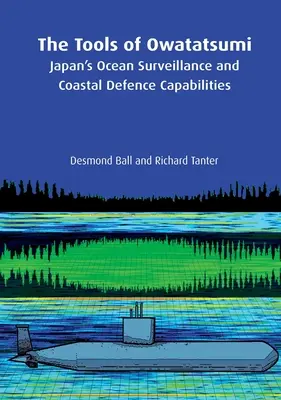 Las herramientas de Owatatsumi: La vigilancia oceánica y las capacidades de defensa costera de Japón - The Tools of Owatatsumi: Japan's Ocean Surveillance and Coastal Defence Capabilities