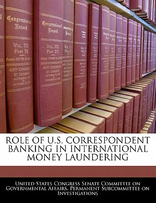 El papel de la banca corresponsal estadounidense en el blanqueo internacional de capitales - Role Of U.S. Correspondent Banking In International Money Laundering