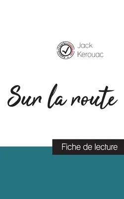 Sur la route de Jack Kerouac (ficha de lectura y análisis completo de la obra) - Sur la route de Jack Kerouac (fiche de lecture et analyse complte de l'oeuvre)