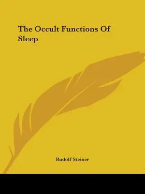 Las funciones ocultas del sueño - The Occult Functions Of Sleep