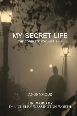 Mi vida secreta: Los volúmenes completos 1 - 4 - My Secret Life: The Complete Volumes 1 - 4