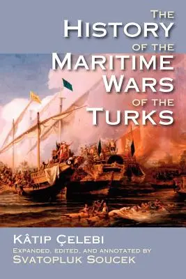 La historia de las guerras marítimas de los turcos - The History of the Maritime Wars of the Turks