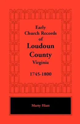 Primeros registros eclesiásticos del condado de Loudoun, Virginia, 1745-1800 - Early Church Records of Loudoun County, Virginia, 1745-1800