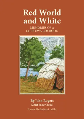 Mundo Rojo y Blanco, Volumen 126: Recuerdos de una infancia chippewa - Red World and White, Volume 126: Memories of a Chippewa Boyhood