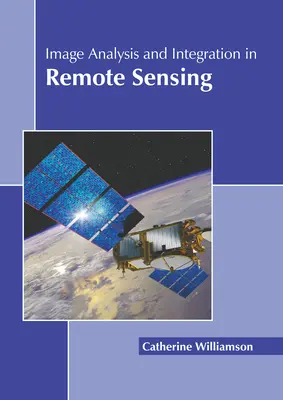 Análisis e integración de imágenes en teledetección - Image Analysis and Integration in Remote Sensing