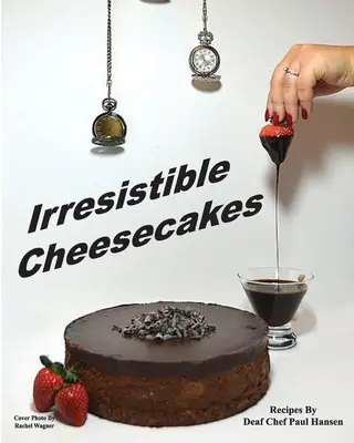 Tartas de queso irresistibles - Irresistible Cheesecakes