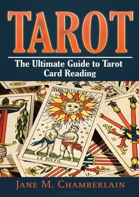 Tarot: La Guía Definitiva de las Cartas del Tarot - Tarot: The Ultimate Guide to Tarot Card
