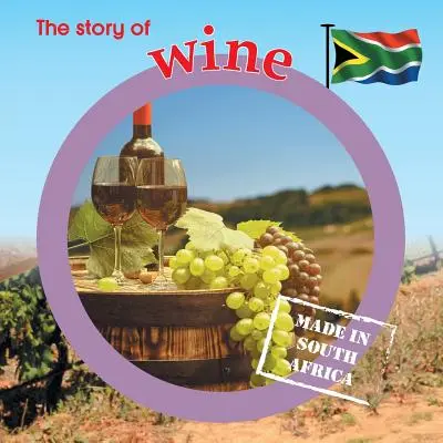 La historia del vino: Hecho en Sudáfrica - The story of wine: Made in South Africa