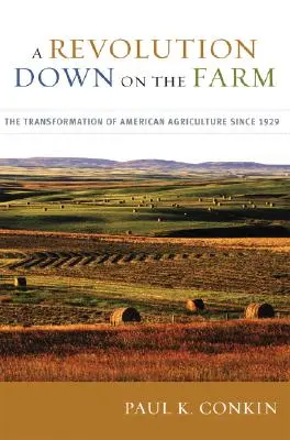 Una revolución en la granja: La transformación de la agricultura estadounidense desde 1929 - A Revolution Down on the Farm: The Transformation of American Agriculture Since 1929