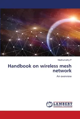 Manual sobre redes malladas inalámbricas - Handbook on wireless mesh network