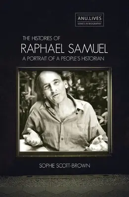 Las historias de Rafael Samuel: El retrato de un historiador del pueblo - The Histories of Raphael Samuel: A portrait of a people's historian