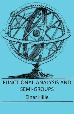 Análisis funcional y semigrupos - Functional Analysis And Semi-Groups