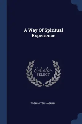 Un camino de experiencia espiritual - A Way Of Spiritual Experience