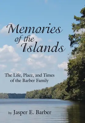 Recuerdos de las islas: Vida, lugar y época de la familia Barber - Memories of the Islands: The Life, Place, and Times of the Barber Family