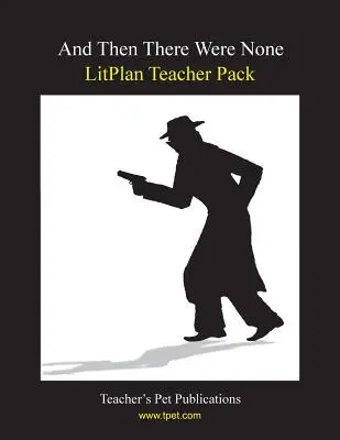 Litplan Teacher Pack: Y entonces no hubo ninguno - Litplan Teacher Pack: And Then There Were None