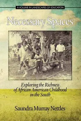 Espacios necesarios: Explorando la riqueza de la infancia afroamericana en el Sur - Necessary Spaces: Exploring the Richness of African American Childhood in the South