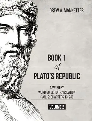 Libro 1 de La República de Platón: Guía de traducción palabra por palabra (Vol. 2: Capítulos 13-24) - Book 1 of Plato's Republic: A Word by Word Guide to Translation (Vol. 2: Chapters 13-24)