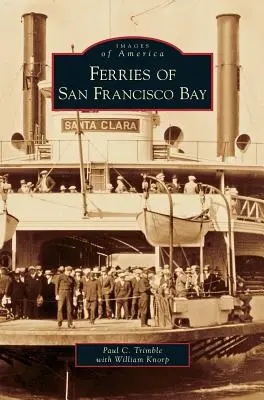 Transbordadores en la bahía de San Francisco - Ferries on San Francisco Bay