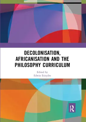 Descolonización, africanización y el plan de estudios de filosofía - Decolonisation, Africanisation and the Philosophy Curriculum