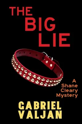 La gran mentira: un misterio de Shane Cleary - The Big Lie: A Shane Cleary Mystery