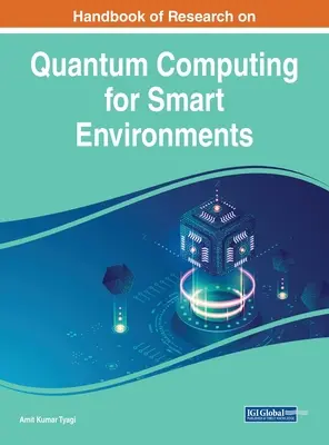 Manual de investigación sobre computación cuántica para entornos inteligentes - Handbook of Research on Quantum Computing for Smart Environments