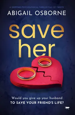 Sálvala: Un apasionante thriller psicológico lleno de giros - Save Her: A Gripping Psychological Thriller Full of Twists