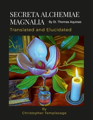 SECRETA ALCHEMIAE MAGNALIA Traducido y elucidado - SECRETA ALCHEMIAE MAGNALIA Translated and Elucidated