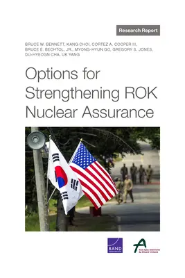 Opciones para reforzar la seguridad nuclear de Rok - Options for Strengthening Rok Nuclear Assurance