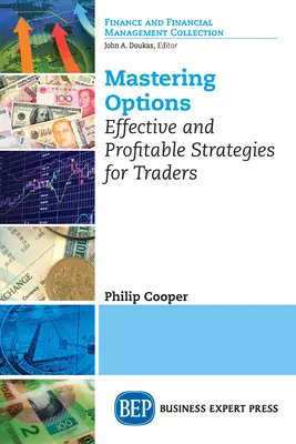 Dominar las opciones: Estrategias eficaces y rentables para operadores - Mastering Options: Effective and Profitable Strategies for Traders