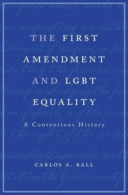 First Amendment and Lgbt Equality: Una historia polémica - First Amendment and Lgbt Equality: A Contentious History