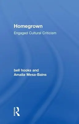 De cosecha propia: Crítica cultural comprometida - Homegrown: Engaged Cultural Criticism