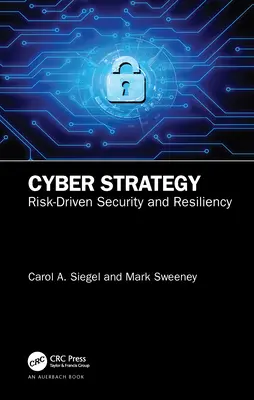 Ciberestrategia: Seguridad y resistencia en función del riesgo - Cyber Strategy: Risk-Driven Security and Resiliency