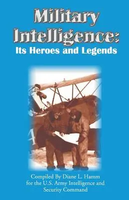 Inteligencia militar: Sus héroes y leyendas - Military Intelligence: Its Heroes and Legends