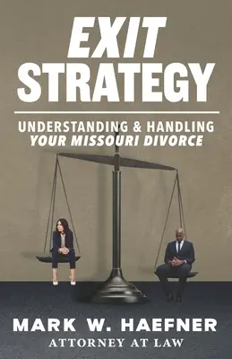 Estrategia de salida: Comprender y gestionar su divorcio en Missouri - Exit Strategy: Understanding & Handling Your Missouri Divorce