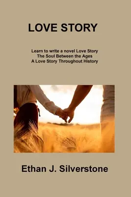 Historia de amor: El alma entre las edades Una historia de amor a lo largo de la historia - Love Story: The Soul Between the Ages A Love Story Throughout History