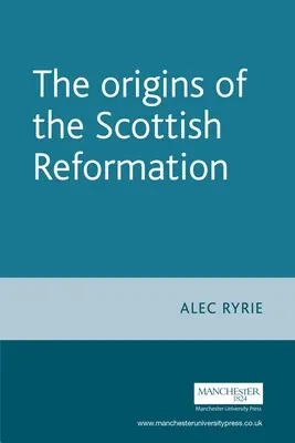 Los orígenes de la Reforma escocesa - The Origins of the Scottish Reformation