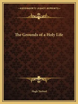 Los fundamentos de una vida santa - The Grounds of a Holy Life