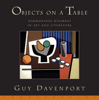 Objetos sobre una mesa: El desorden armonioso en el arte y la literatura - Objects on a Table: Harmonious Disarray in Art and Literature