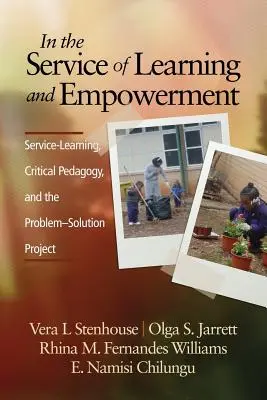 Al servicio del aprendizaje y la capacitación: El aprendizaje-servicio, la pedagogía crítica y el proyecto problema-solución - In the Service of Learning and Empowerment: Service-Learning, Critical Pedagogy, and the Problem-Solution Project